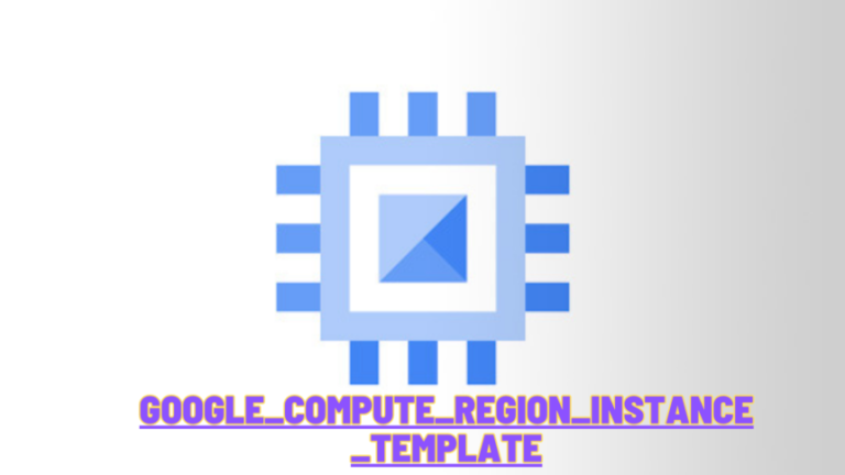 Understanding Google_compute_region_instance_template