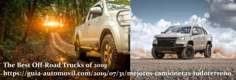 The Best Off-Road Trucks of 2019 https://guia-automovil.com/2019/07/31/mejores-camionetas-todoterreno